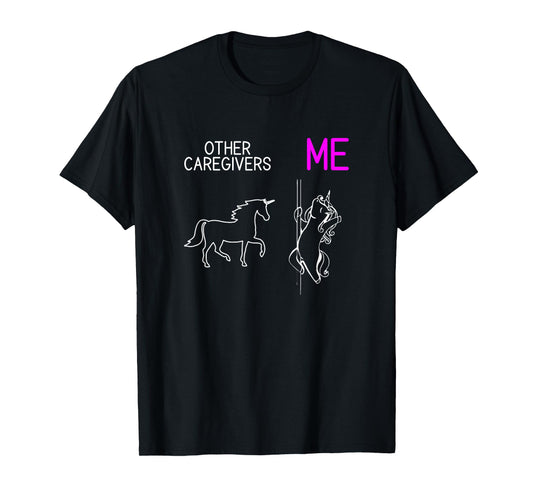 Funny Caregiver Unicorn Dancing Family Caregiver Thank You T-Shirt