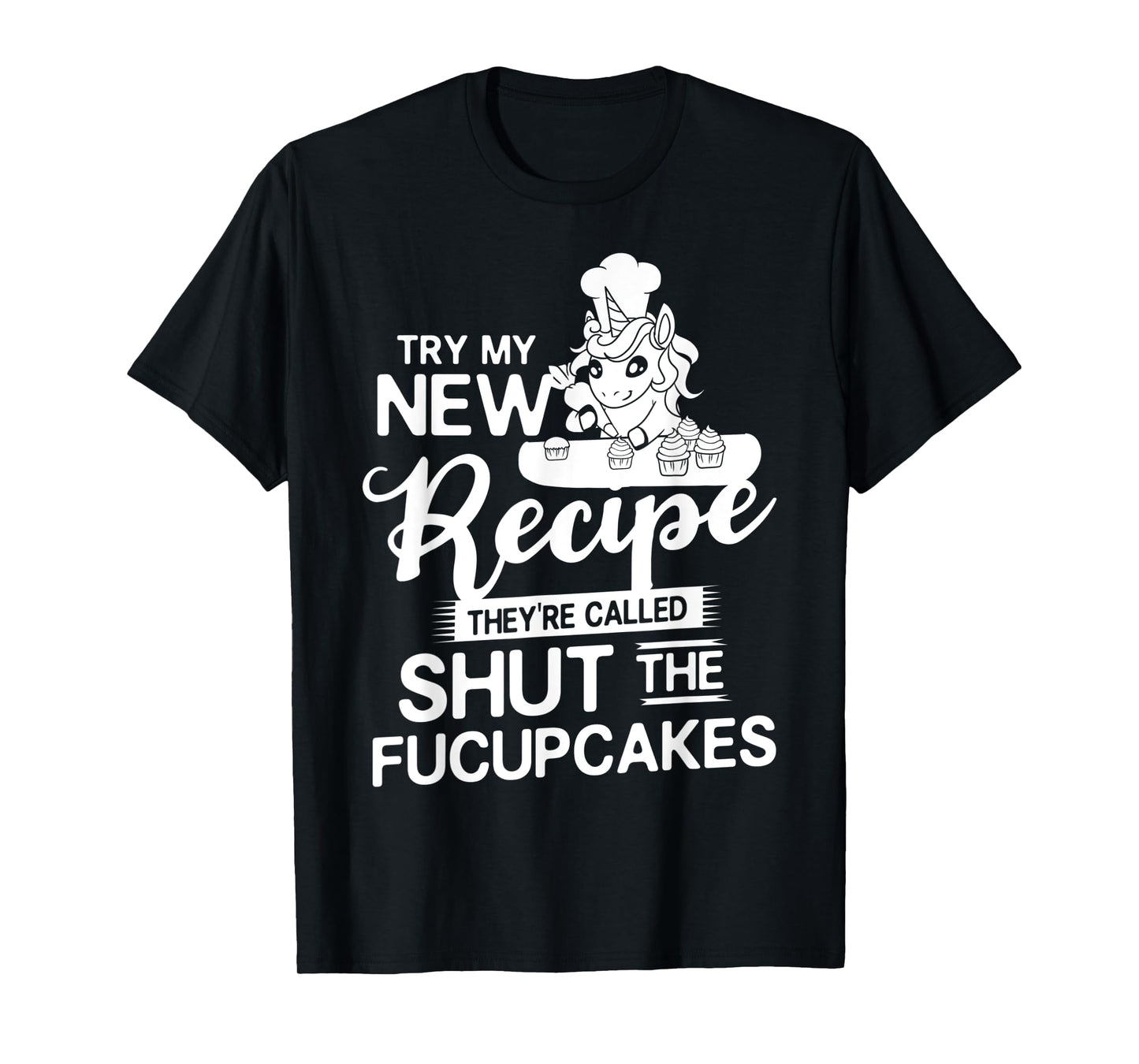 Shut The Fucupcake Gift Baking Unicorn T-Shirt