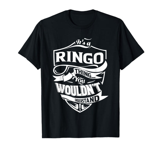 It's a RINGO Thing You Wouldn't Understand Gifts T-Shirt