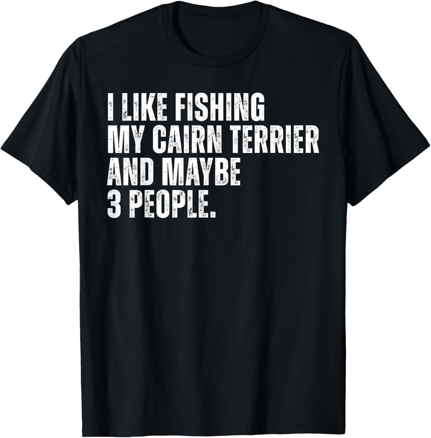 Cairn Terrier Dog Owner Fishing Lover Funny Dog Dad T-Shirt