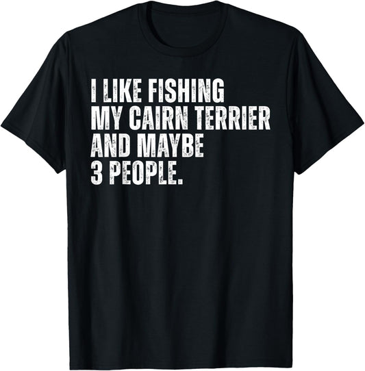 Cairn Terrier Dog Owner Fishing Lover Funny Dog Dad T-Shirt