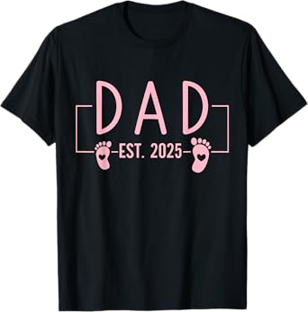 Girl Dad Est 2025 To Be First Time Girl Dad New Daddy T-Shirt