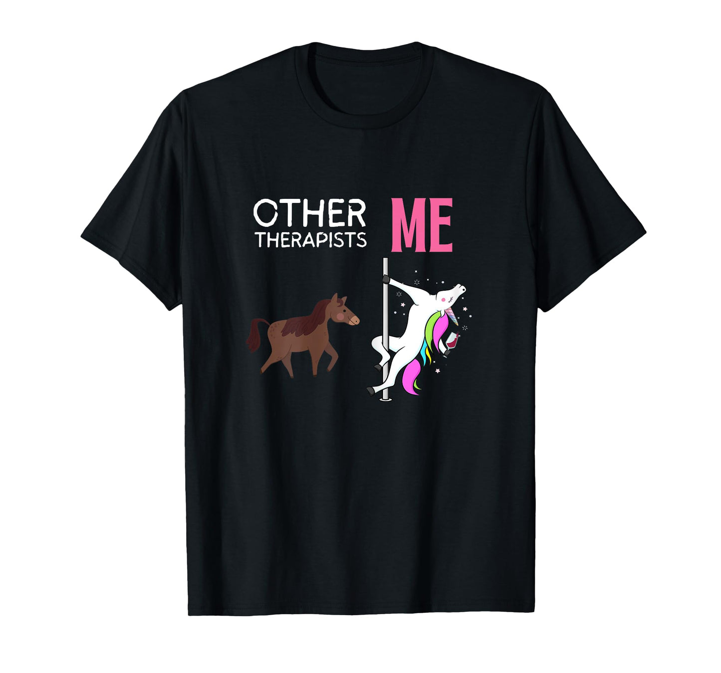Other Therapists Me Unicorn Wine Lover Design T-Shirt