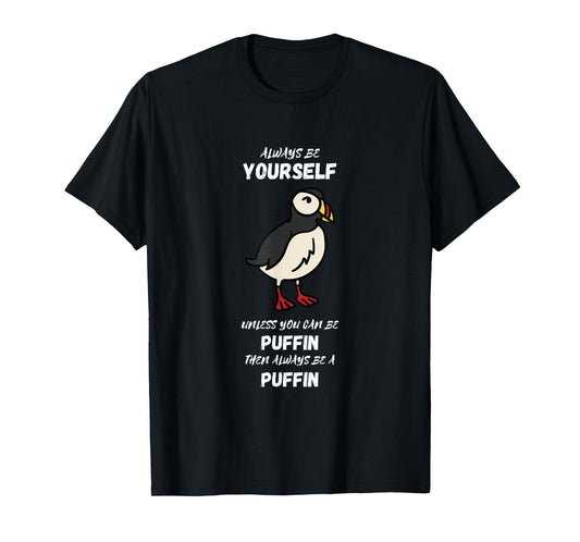 Always Be Yourself Puffin Bird Lover Seabird Lover Puffin T-Shirt