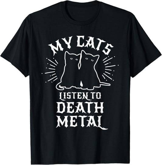 My Cats Listen to Death Metal Funny T-Shirt