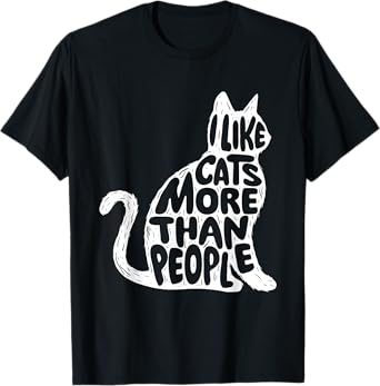 I Like Cats More Than People - Cat Lover Kitten Kitty Owner T-Shirt for Men Women Girls Kids