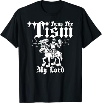 'TWAS The 'Tism M'Lord Funny Medieval Jester Jokester Knight T-Shirt