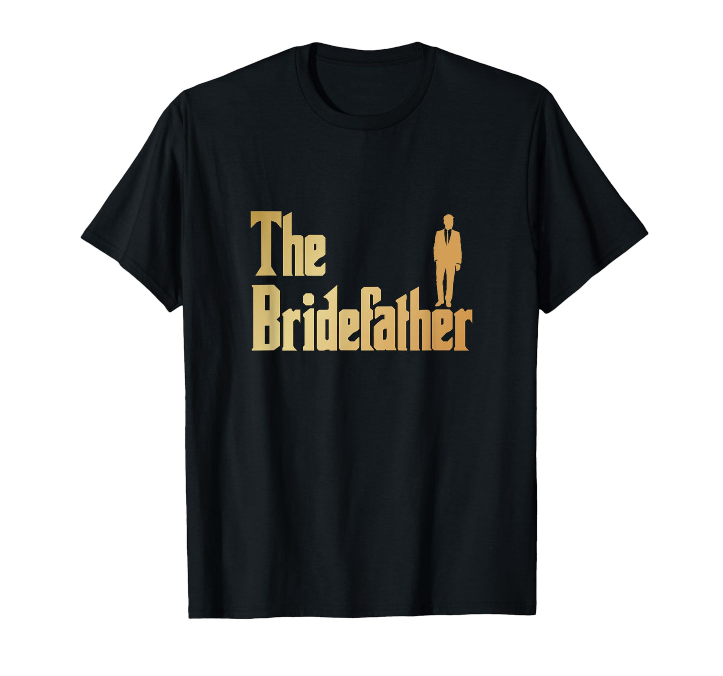 Shirtonaut Bridefather T-Shirt, Great Father of the Bride Gift Shirt