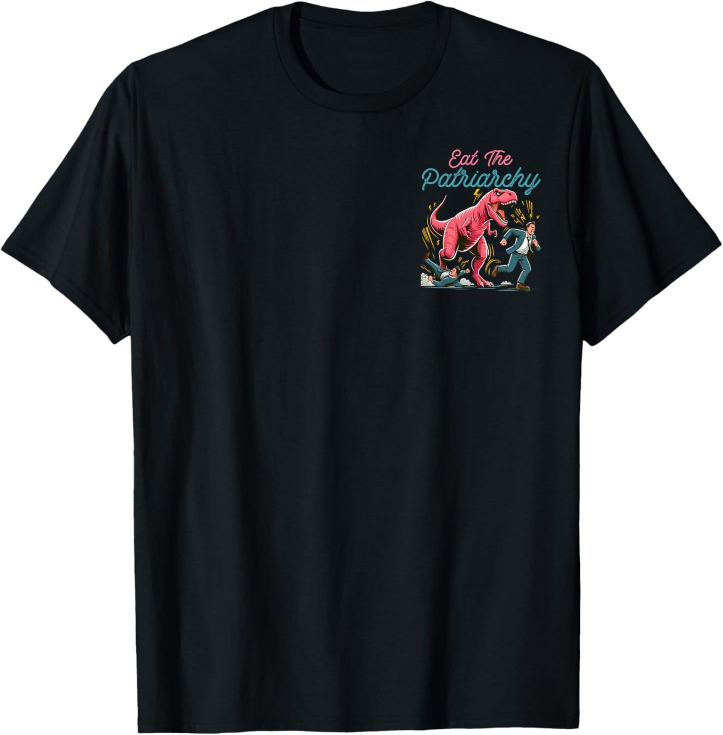 Feminist Dinosaur Eat the Patriarchy Funny Feminist T-Rex Graphic T-Shirt, Unisex-Adult, Black, Small