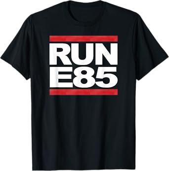 Run E85 - Funny Street Car Racing T-Shirt T-Shirt