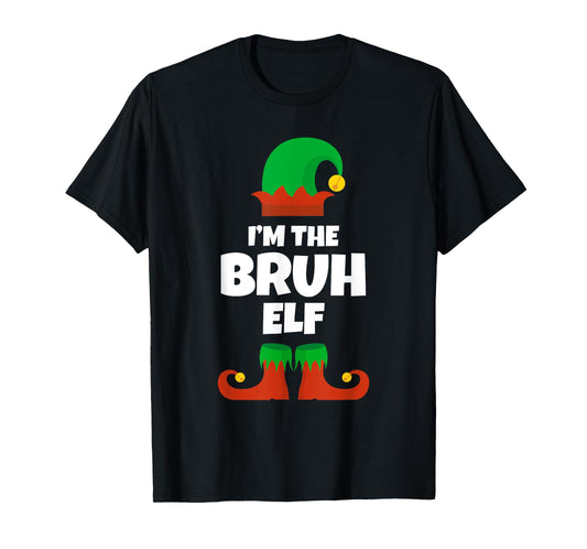 I'm The Bruh Elf Family Pajama Christmas Funny T-Shirt