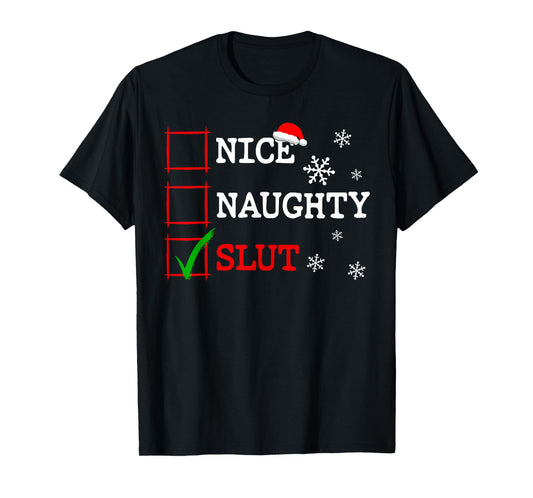 Nice Naughty Slut Christmas List Funny Festive Santa Hat T-Shirt