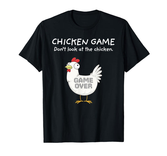 Funny Chicken Shirt Chicken Game Don't Look At The Chicken T-Shirt