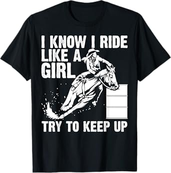 Funny I Know Ride Like Girl Try To Keep Barrel Racing Gift T-Shirt