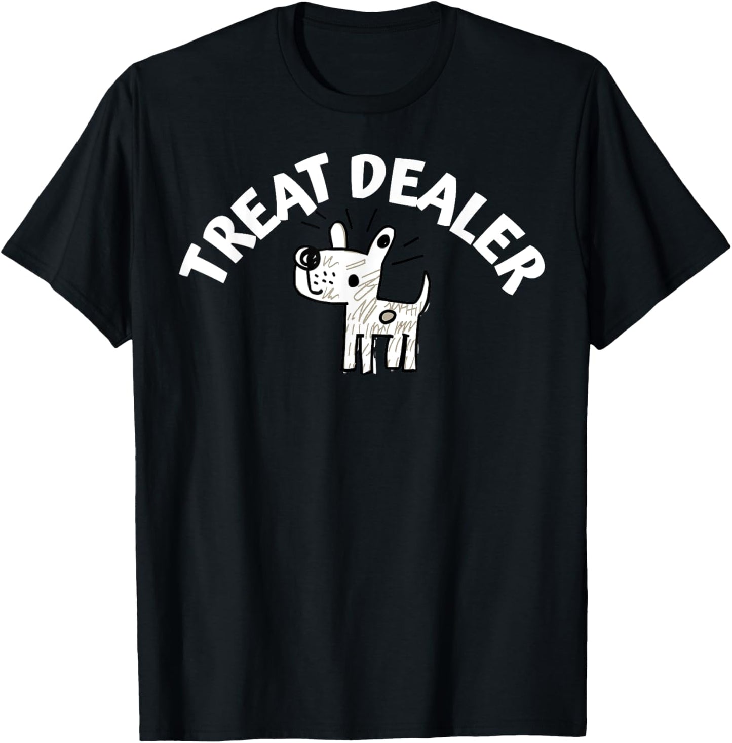 Funny Dog Treat Dealer Humor Dog Owner Dog Treats Dog Lover T-Shirt