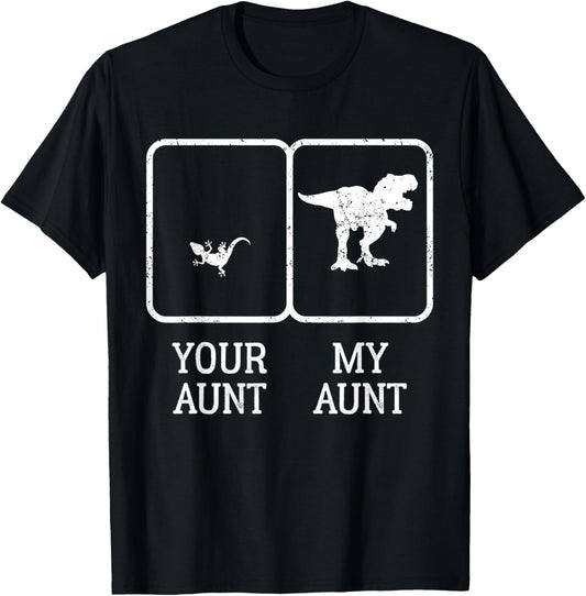 Your Aunt Vs. My Aunt Funny Lizard Cool Dinosaur Aunt T-Shirt