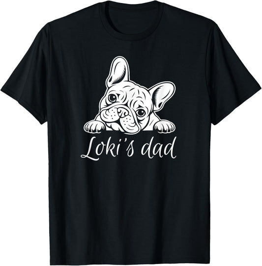 Loki's Dad Proud French Bulldog Father T-Shirt