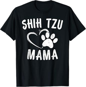 Funny Shih Tzu Mama Gift Pet Doggy Lover Apparel Dog Mom T-Shirt