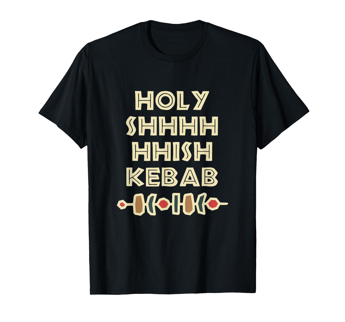 Holy Shish Kebab Kabob Funny Turkish Food Fan T-Shirt
