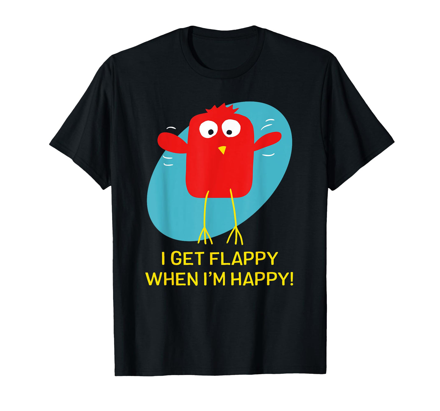 I Get Flappy When I'm Happy Funny Autism T-Shirt T-Shirt