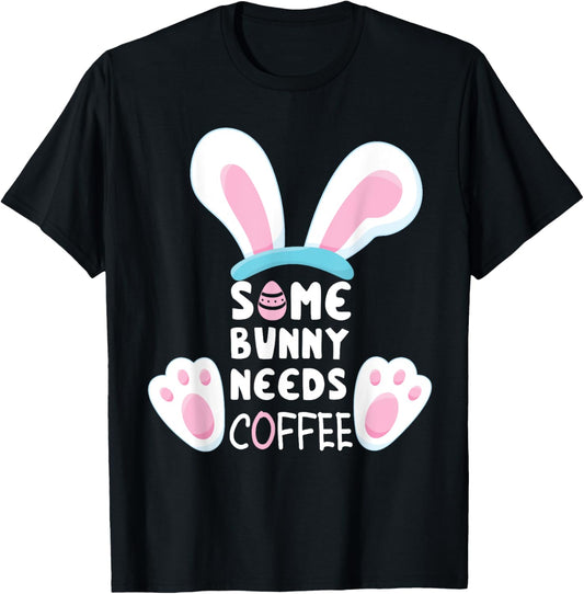 Easter Some Bunny Needs Coffee Easter Shirts For Women 2024 T-Shirt