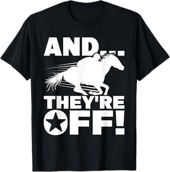 And They're Off - Horse Racing Betting Gambling T-Shirt