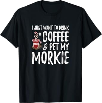 Coffee and Morkie Shirt Funny Dog Mom or Dog Dad Gift Idea Men Women Kids T-Shirt