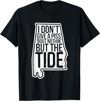 I Don’t Give A Piss About Nothing But The Tide Funny Label T-Shirt