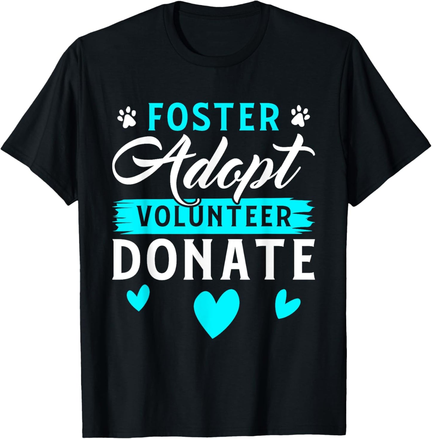 Foster Adopt Volunteer Donate Funny Animal Rescue Foster T-Shirt