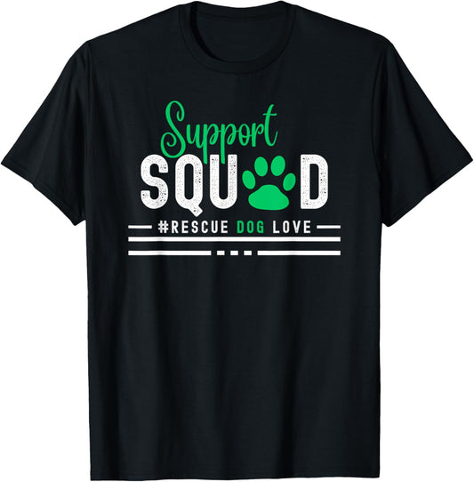 Support Squad Dog Rescue Awareness Rescue Mom Dog Lover T-Shirt
