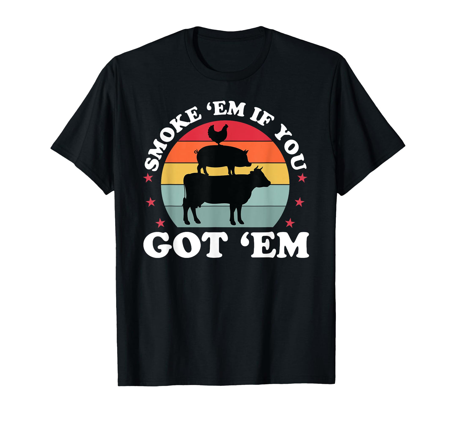 Smoke Em If you Got Funny BBQ Grilling Meat Smoker Mens Dad T-Shirt