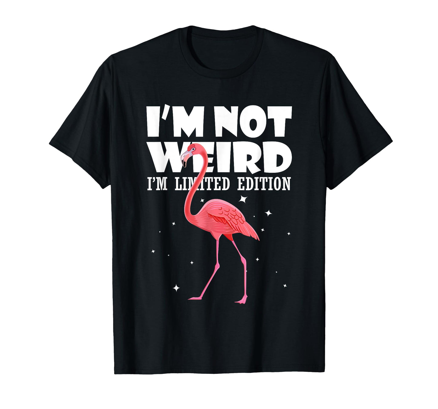 Flamingo Shirt I'm Not Weird I'm Limited Edition T-Shirt