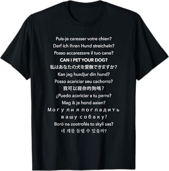 "Can I Pet Your Dog?" in Multiple Languages T-Shirt