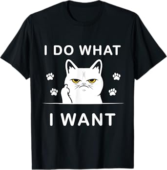 I do what I want cat funny with my cat funny cat for women T-Shirt
