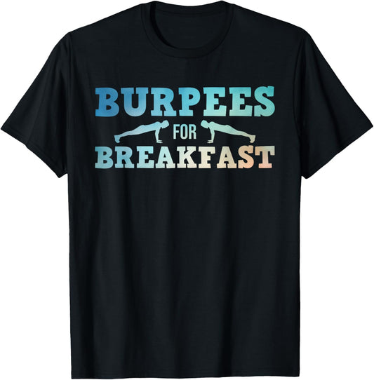 Burpee Art For Men Women Exercise Fitness Workout Burpees T-Shirt