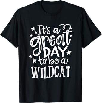 Wild cat It's great day to be a Wild Cat School Animal Lover Men Women T-Shirt