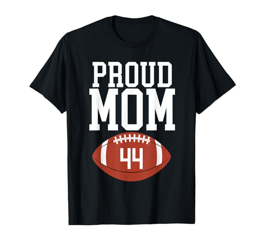 Proud Mom Football #44 Jersey Number 44 Football Team Mom T-Shirt