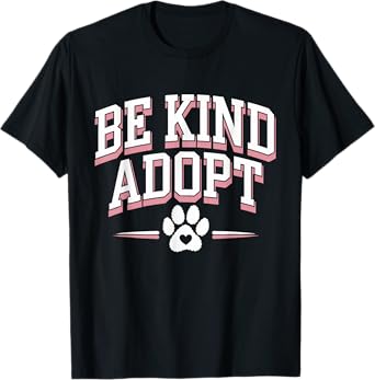Positivity for Animal Rescue Adopt Don’t Shop Animal Support T-Shirt