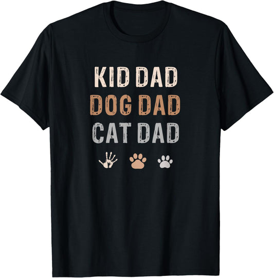 Funny Kid, Dog, Cat Dad Shirt Fur Papa Parent Father's Day T-Shirt
