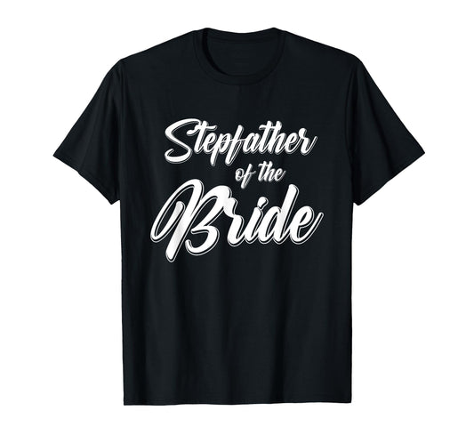 Stepfather of the Bride Wedding Reception Party Gift For Dad T-Shirt