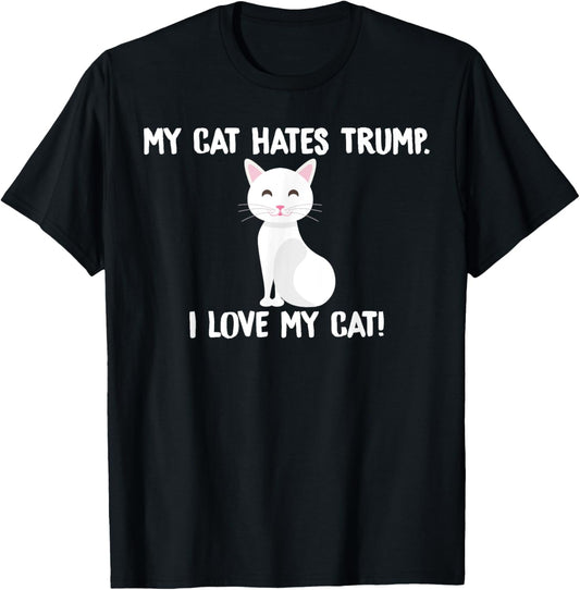 My Cat Hates Trump Funny Anti-Trump T-Shirt