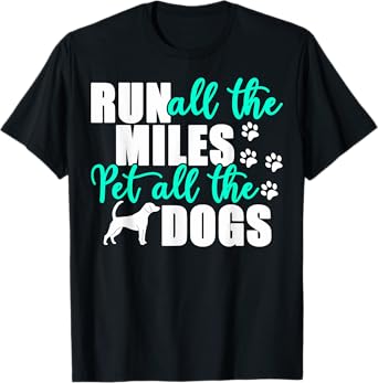 Run All The Miles Pet All The Dogs Marathon Dog Running T-Shirt for Men Women Kids