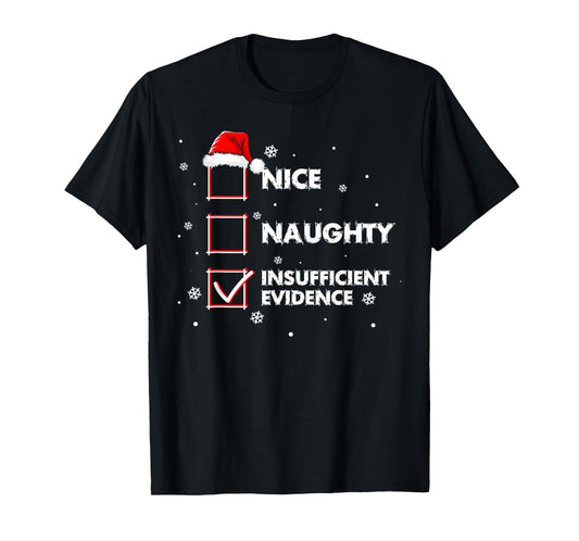 Nice Naughty Insufficient Evidence Shirt Santa Christmas T-Shirt