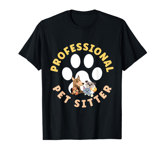 Pet Sitting Watcher Pet Sitter Professional Pet Sitter Funny T-Shirt