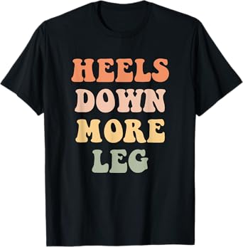 Heels Down More Leg - Funny Equestrian Horse T-Shirt