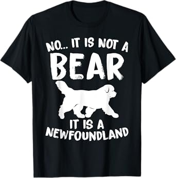No It Is Not A Bear Funny Newfoundland Dog Men Women T-Shirt