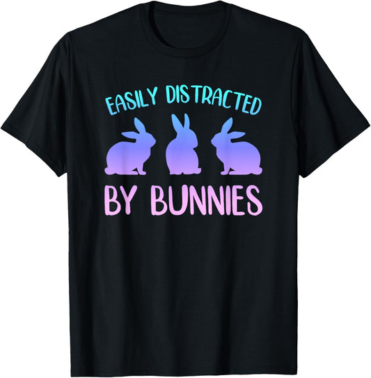 Easily Distracted by Bunnies Funny Joke Bunny Rabbit Graphic T-Shirt