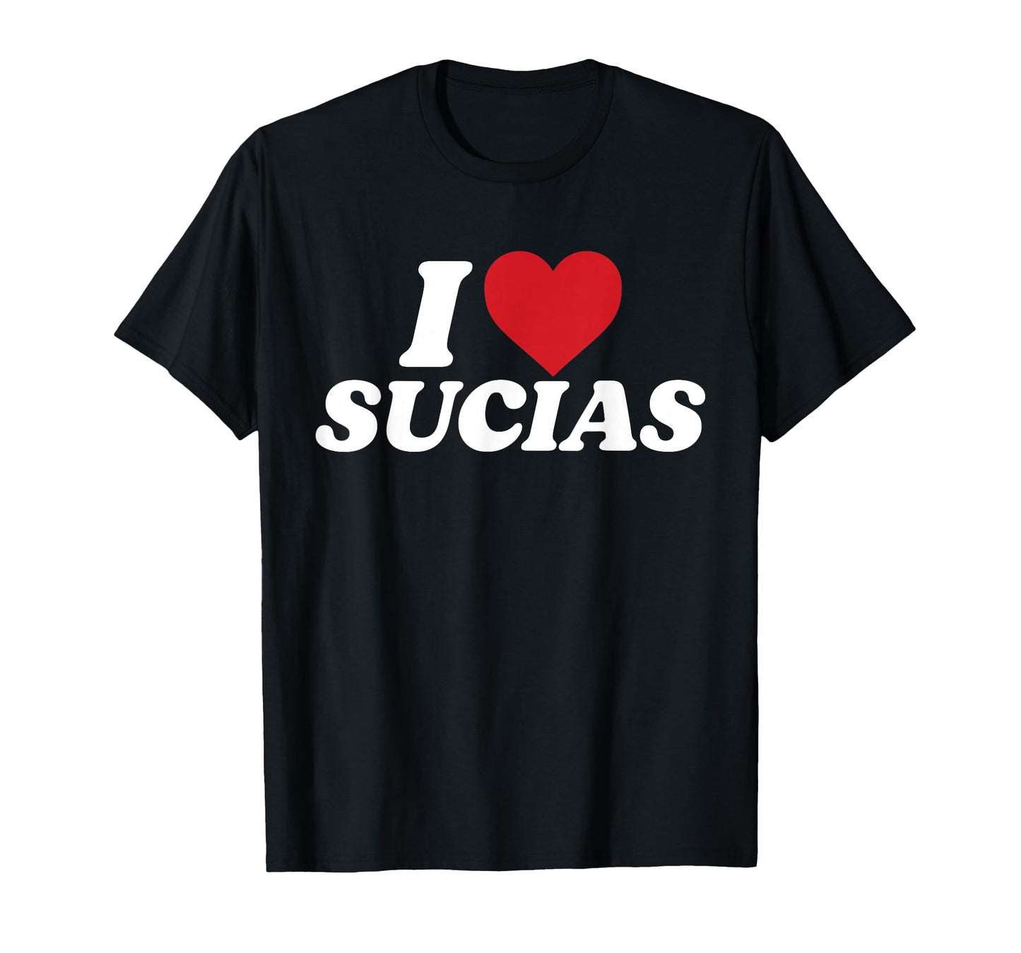 I Love Sucias I Heart Sucias Vintage Distressed Fun Spanish T-Shirt