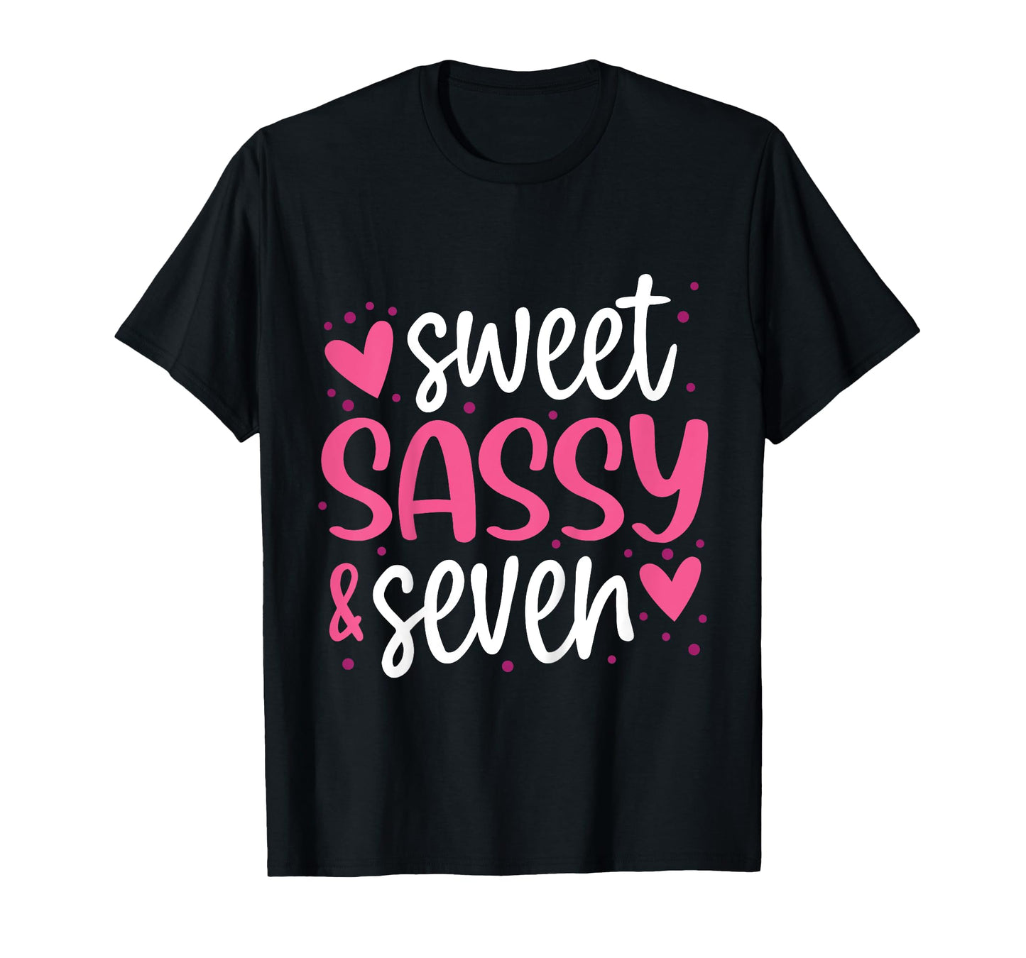 Sweet Sassy and Seven 7th Birthday Girls 7 Years Old T-Shirt
