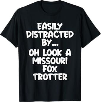 Funny Missouri Fox Trotter Tshirt Horse Equine Joke T-Shirt